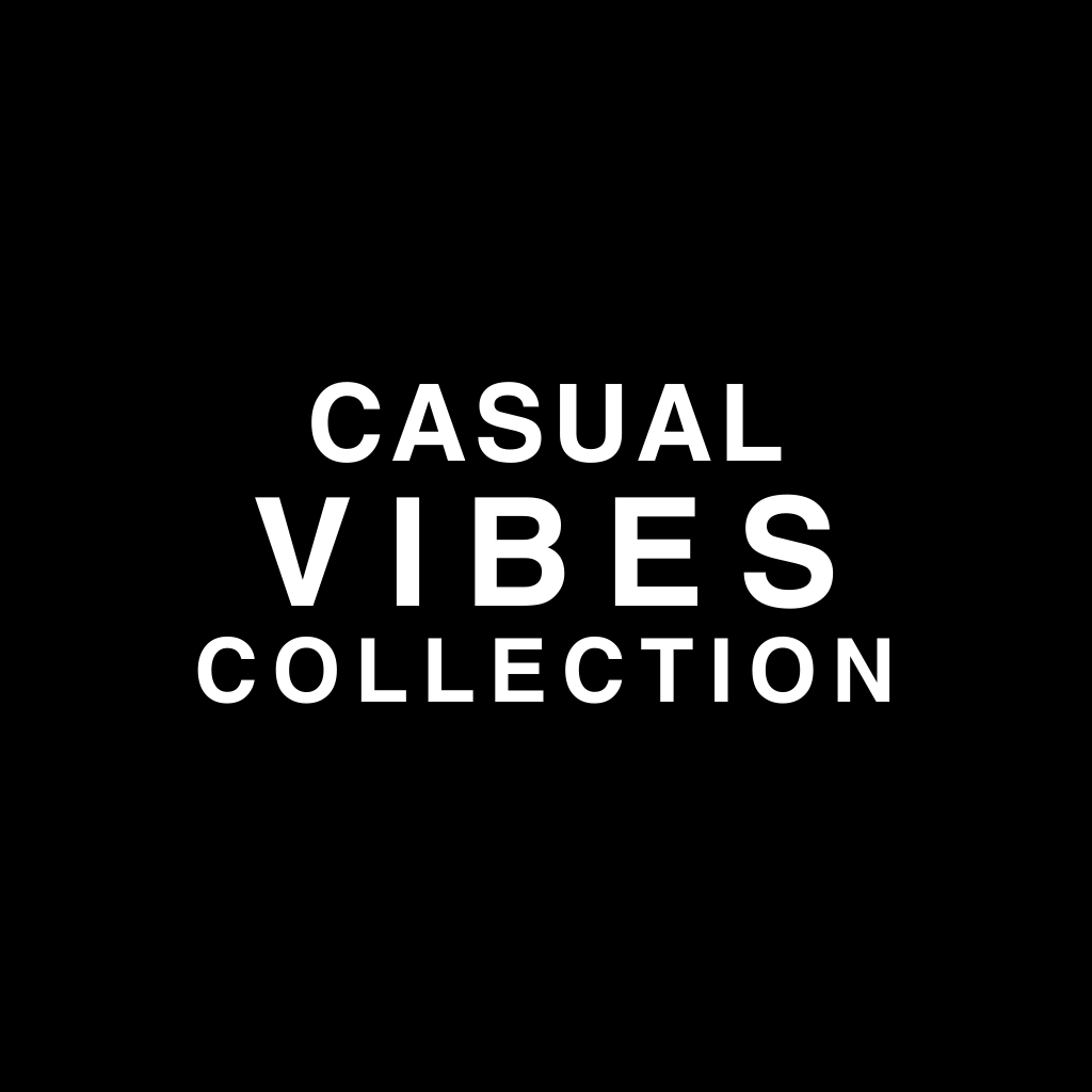Casual Vibes Collection
